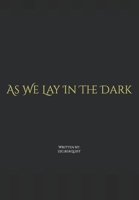 As We Lay In The Dark B09DMTQXXD Book Cover