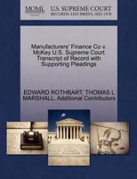 Manufacturers' Finance Co v. McKey U.S. Supreme Court Transcript of Record with Supporting Pleadings 1270266322 Book Cover