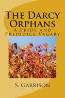 The Darcy Orphans: A Pride and Prejudice Vagary 1728758270 Book Cover