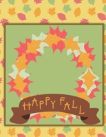 Happy Fall: On Green - Perfect Autumn Coloring And Sketchbook for Preschool, Pre K, Kindergarten, Home-schooled And Primary School Kids 2 To 7 Years Old With Big Fall Related Pictures To Trace, Color, 1694410110 Book Cover