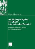 Die Bildungsausgaben Der USA Im Internationalen Vergleich: Politische Geschichte, Debatten Und Erklarungsansatze 3835060627 Book Cover