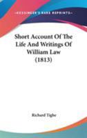 Short Account Of The Life And Writings Of William Law 1104377888 Book Cover