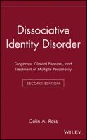 Dissociative Identity Disorder: Diagnosis, Clinical Features, and Treatment of Multiple Personality (Wiley Series in General and Clinical Psychiatry)