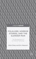 Folklore, Horror Stories, and the Slender Man: The Development of an Internet Mythology 1137498528 Book Cover