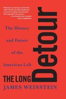 The Long Detour: The History and Future of the American Left 0813341043 Book Cover