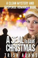 A SEAL to Save Christmas 1537739131 Book Cover