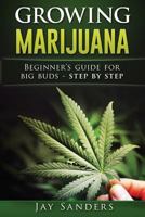 Growing Marijuana: Beginner's Guide for Big Buds - step by step 1537057200 Book Cover