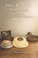 Jane, If That's Your Name: A Novel About When the World Doesn't Ask First—and Loving Anyway. B0GZ2KBDZT Book Cover