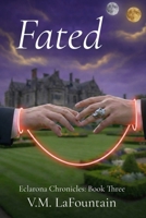 Fated (Eclarona) B0GSS7J5K6 Book Cover