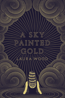 A Sky Painted Gold 0593127226 Book Cover