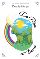 LE REVE D'ILENA: Pièce de théâtre conte féérique (French Edition) B09JY9GC5R Book Cover