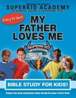Ska Home Bible Study for Kids - My Father Loves Me 1604633271 Book Cover