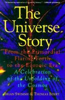 The Universe Story : From the Primordial Flaring Forth to the Ecozoic Era--A Celebration of the Unfolding of the Cosmos 0062508350 Book Cover