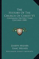 The History Of The Church Of Christ V1: Containing The First Three Centuries 1166339750 Book Cover