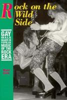 Rock on the Wild Side: Gay Male Images in Popular Music of the Rock Era 0943595460 Book Cover