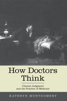 How Doctors Think: Clinical Judgment and the Practice of Medicine 0199942056 Book Cover