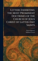Letters Exhibiting the Most Prominent Doctrines of the Church of Jesus Christ of Latter-Day Saints 1023218518 Book Cover