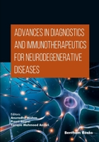Advances in Diagnostics and Immunotherapeutics for Neurodegenerative Diseases 9815238779 Book Cover