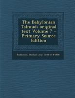 New Edition of the Babylonian Talmud, Original Text, Edited, Corrected, Formulated, and Translated into English, Volume VII 1246718561 Book Cover