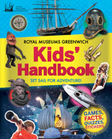 Royal Museums Greenwich Kids' Handbook: Set Sail For Adventure! 1906367736 Book Cover
