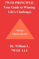 7W1H PRINCIPLE: Your Guide to Winning Life’s Challenges B0FVSRGCPV Book Cover
