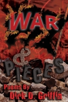 War & Pieces Poetry by Dirk D griffin 1942166567 Book Cover