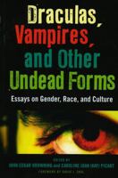Draculas, Vampires, and Other Undead Forms: Essays on Gender, Race, and Culture 081086696X Book Cover