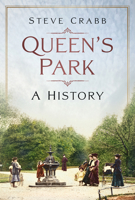 Queen's Park: A History 1803990384 Book Cover