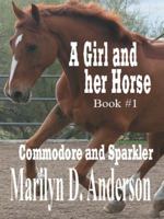 A Girl and Her Horse - Book #1: Commodore and Sparkler 1581240406 Book Cover