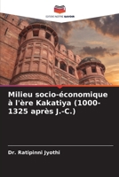 Milieu socio-économique à l'ère Kakatiya (1000-1325 après J.-C.) (French Edition) 620793525X Book Cover