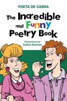 The Incredible and Funny Poetry Book 1479755680 Book Cover