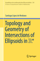 Topology and Geometry of Intersections of Ellipsoids in R^n 3031283635 Book Cover