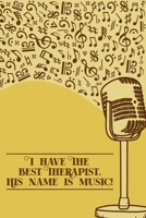 I have the best therapist His Name is Music: DIN-A5 sheet music book with 100 pages of empty staves for composers and music students to note music and melodies 1693088088 Book Cover