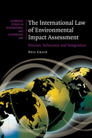 The International Law of Environmental Impact Assessment: Process, Substance and Integration 0521184061 Book Cover