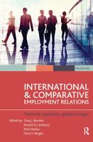 International and Comparative Employment Relations: National regulation, global changes 1760110299 Book Cover