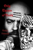 Only Theatre of Death B0H4XP36R7 Book Cover