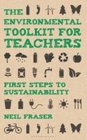 The Environmental Toolkit for Teachers: First Steps to Sustainability 1441153012 Book Cover