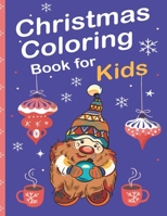 Christmas Coloring Book for Kids: Christmas Gift For Toddlers, Children, Preschool, And Teens B08LNJL4DL Book Cover