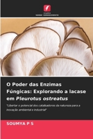 O Poder das Enzimas Fúngicas: Explorando a lacase em Pleurotus ostreatus (Portuguese Edition) 6208080622 Book Cover