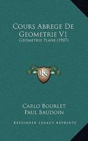 Cours Abrege De Geometrie V1: Geometrie Plane (1907) 116812655X Book Cover