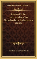 Parelen Uit De Lettervruchten Van Nederlandsche Dichteressen (1856) 1167519159 Book Cover