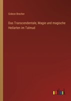 Das Transcendentale, Magie und magische Heilarten im Talmud 3368504061 Book Cover