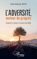 L’adversité, moteur de progrès: Grandir et réussir à travers les défi s 2336569841 Book Cover
