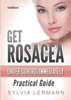 Get Rosacea Under Control Immediately 3732395928 Book Cover