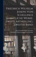 Friedrich Wilhelm Joseph Von Schellings S�mmtliche Werke. Zweite Abtheilung, Zweiter Band 0274608553 Book Cover