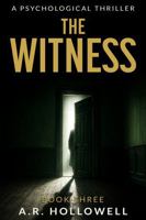 The Witness: A Psychological Thriller (The Hollowell Moral Thriller) B0HDJK3F15 Book Cover