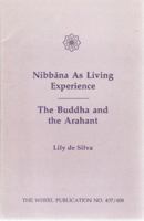 Nibbana as a Living Experience: Buddha and the Arahant 9552401283 Book Cover