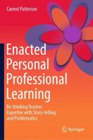 Enacted Personal Professional Learning: Re-thinking Teacher Expertise with Story-telling and Problematics 9811360065 Book Cover