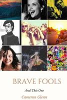 Brave Fools and 'This One' 1500673374 Book Cover