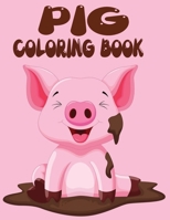 pig coloring book for kids: Contains Various Cute Pig illustrations to improve your pencil grip, coloring pages for kids, toddlers, Boys, Girls, Fun book for kids ages 2-4 4-8 8-12 relaxing antistress B08X5WCSZQ Book Cover